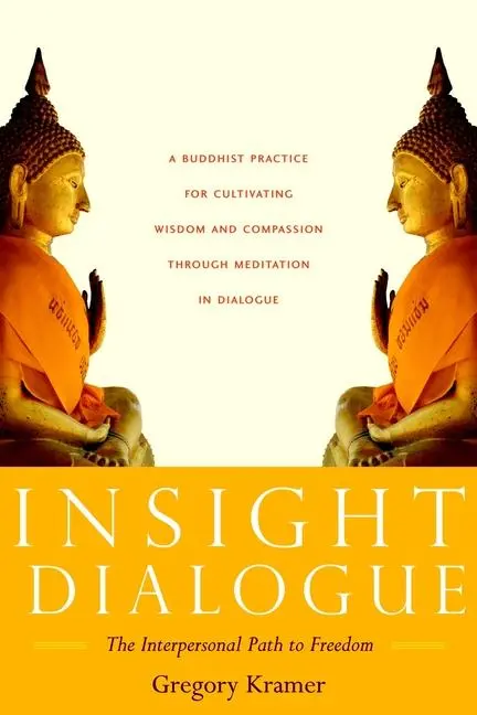 Cover: 9781590304853 | Insight Dialogue | The Interpersonal Path to Freedom | Gregory Kramer