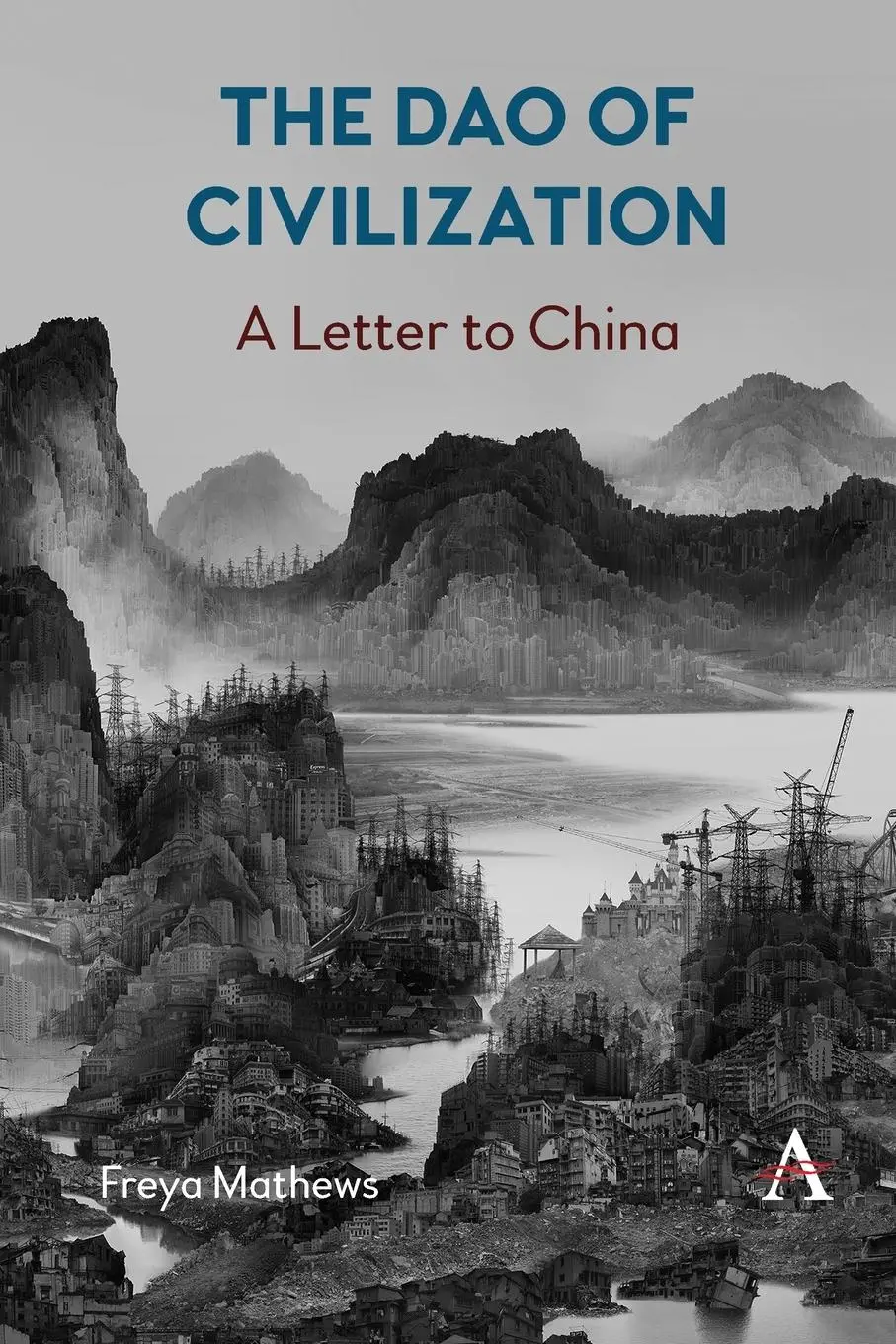 Cover: 9781839984853 | The Dao of Civilization | A Letter to China | Freya Mathews | Buch
