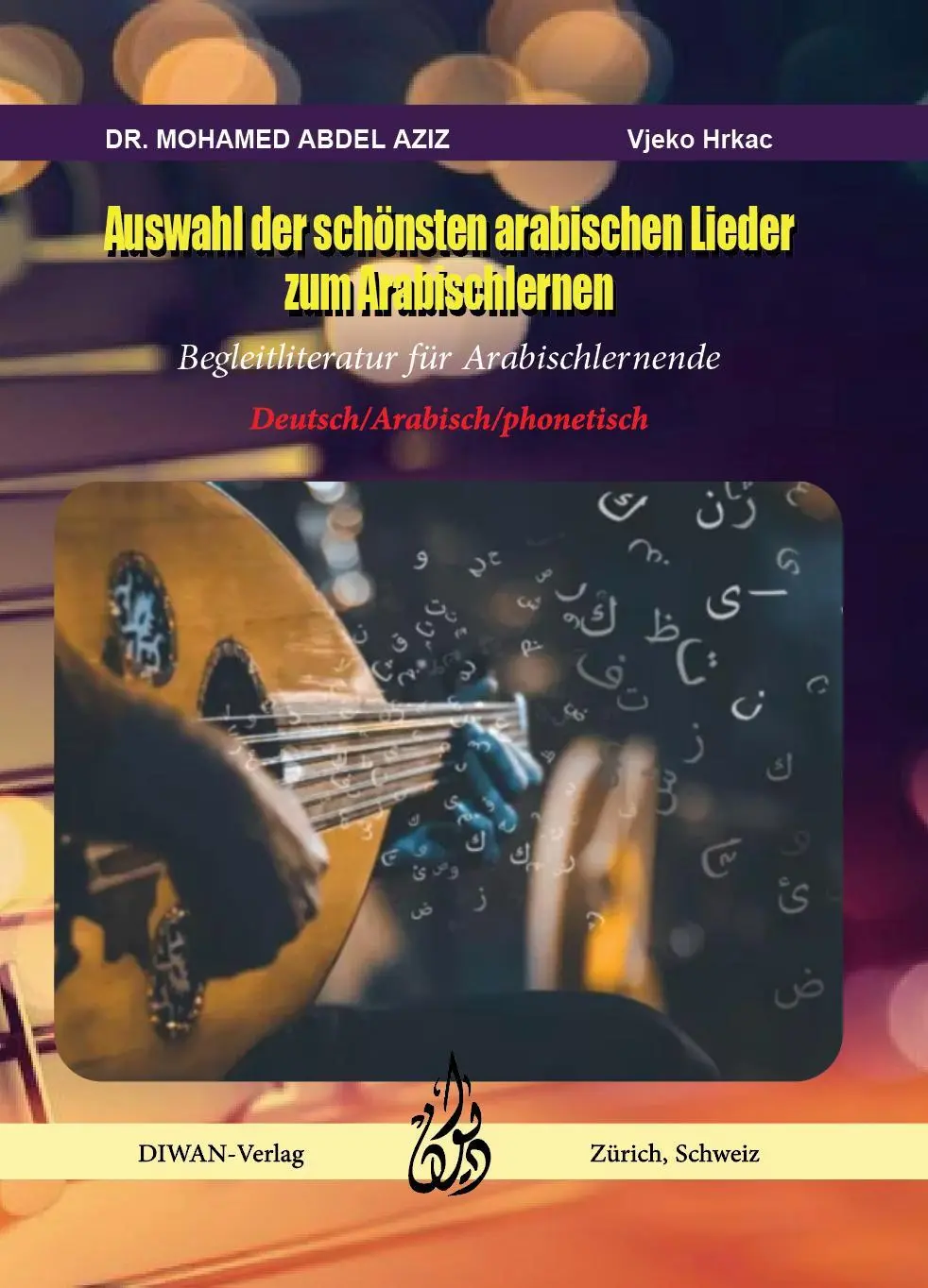 Cover: 9783037234853 | Auswahl der schönsten arabischen Lieder zum Arabisch lernen | Aziz
