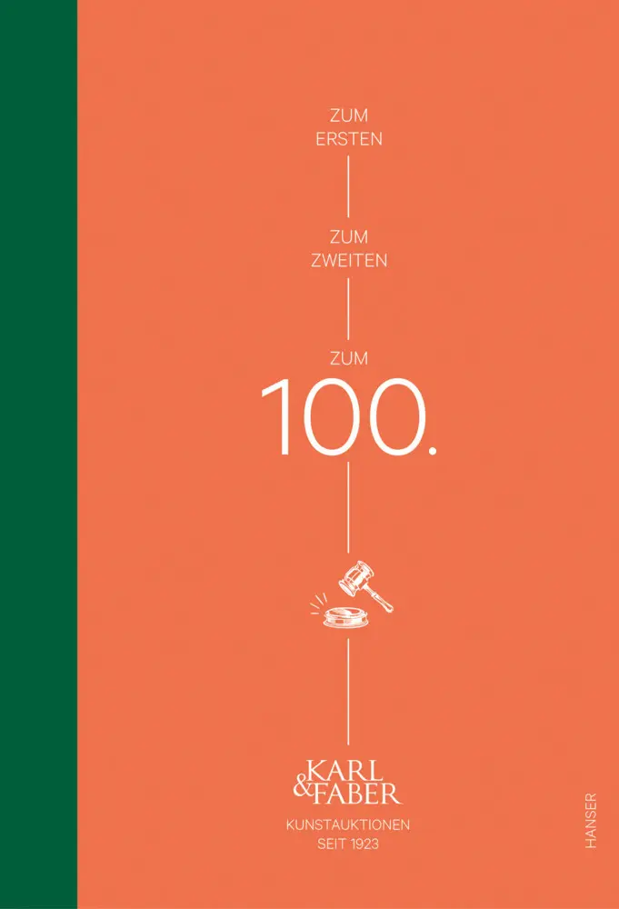 Cover: 9783446274853 | Zum 1., zum 2., zum 100. | Karl &amp; Faber - Kunstauktionen seit 1923