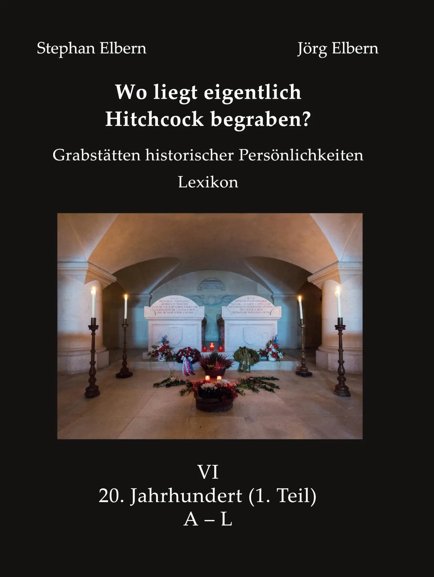 Cover: 9783753484853 | Wo liegt eigentlich Hitchcock begraben? | Stephan Elbern (u. a.)