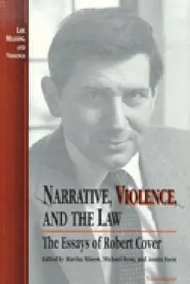 Cover: 9780472064953 | Narrative, Violence, and the Law – The Essays of Robert Cover | Buch