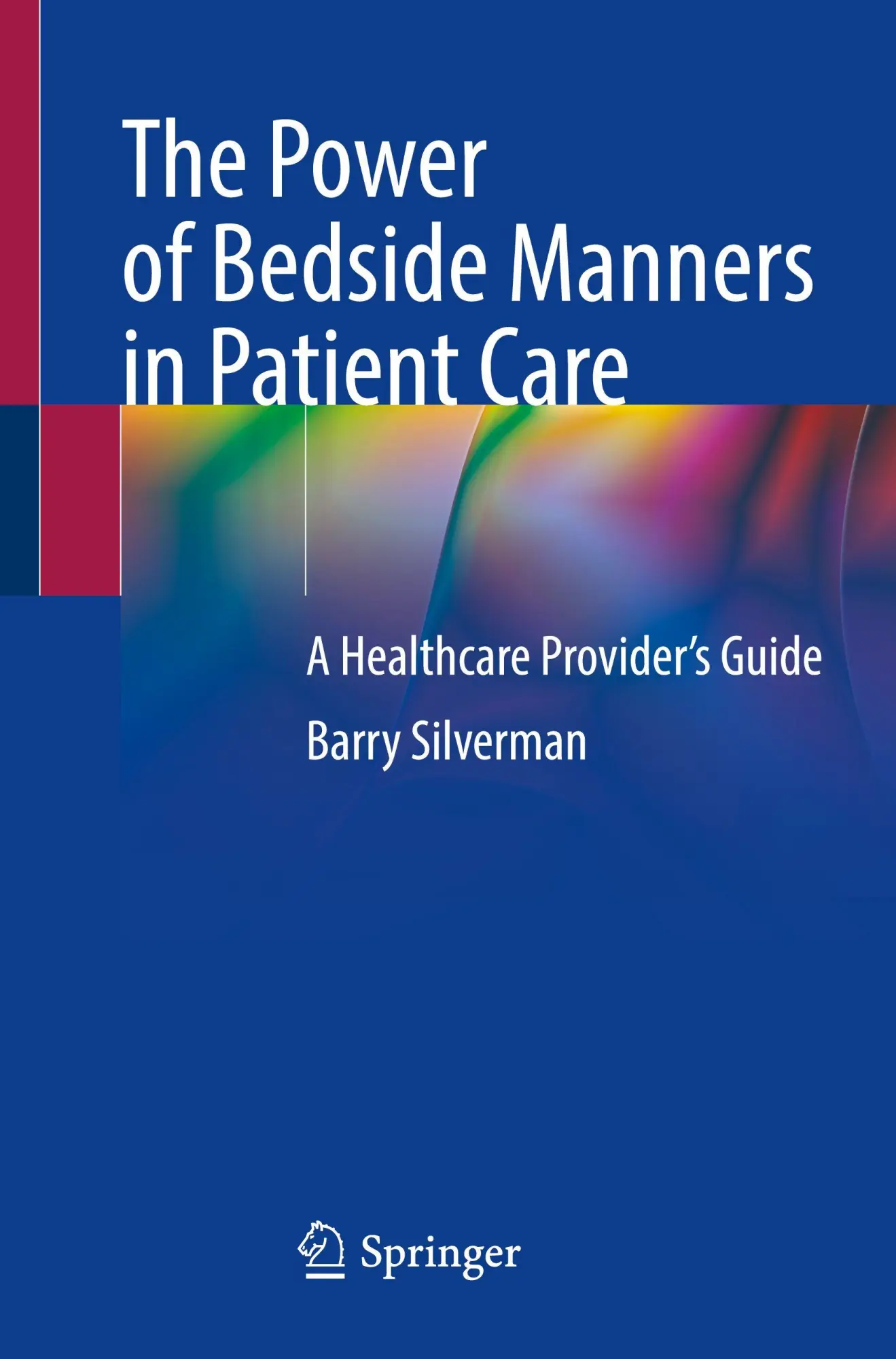 Cover: 9783032104953 | The Power of Bedside Manners in Patient Care | Barry Silverman | Buch