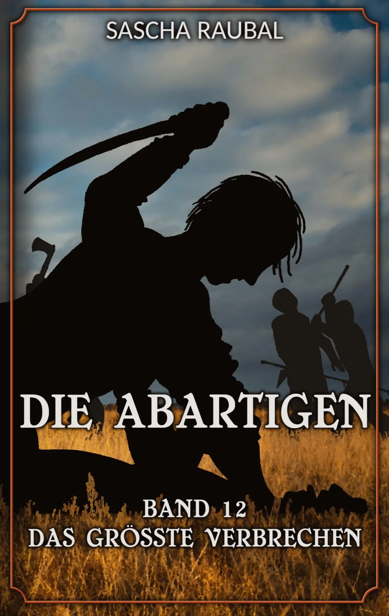 Cover: 9783384584953 | Das größte Verbrechen | Eine lange Reise geht zu Ende | Sascha Raubal