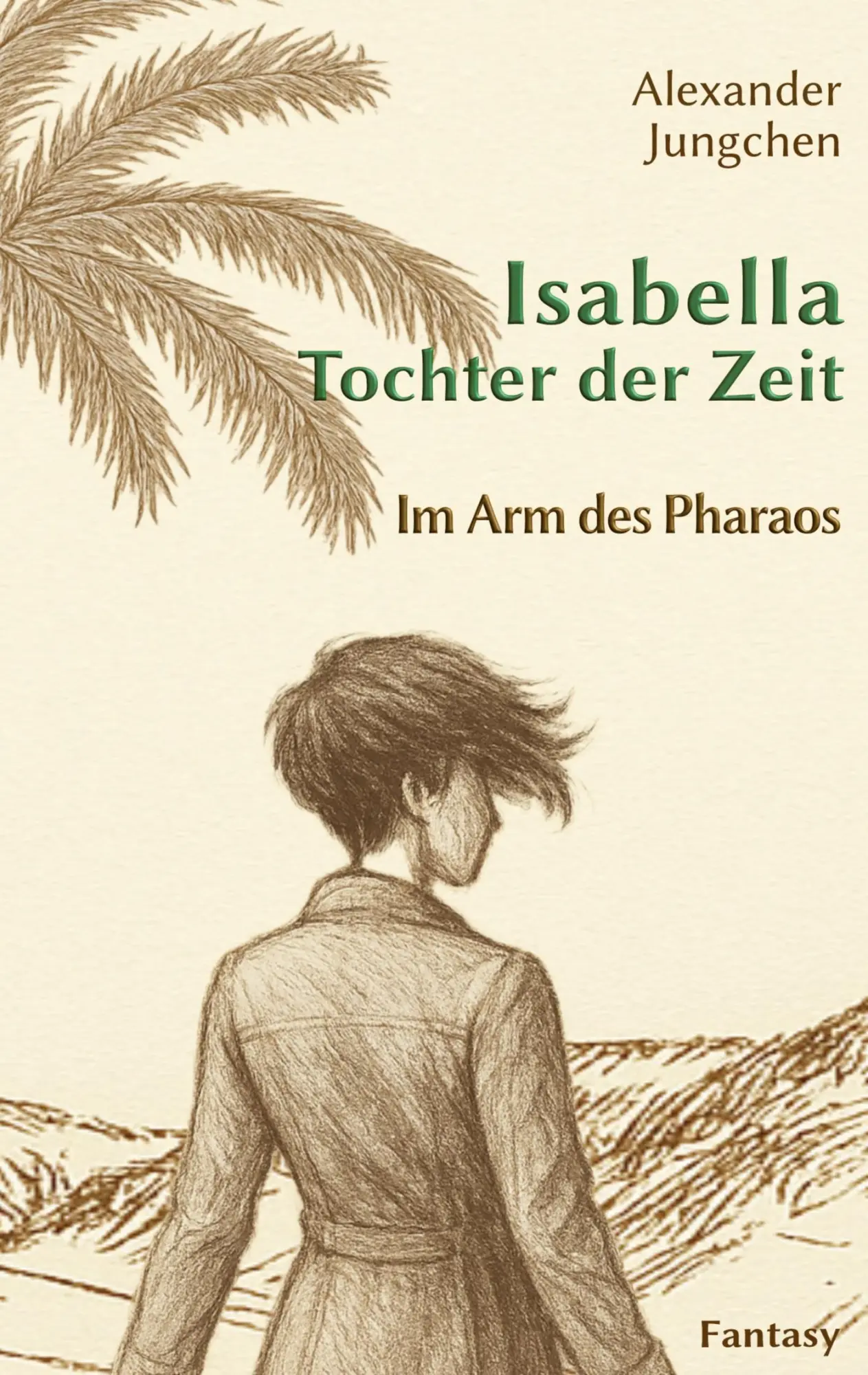 Cover: 9783695134953 | Isabella - Tochter der Zeit | Im Arm des Pharaos | Alexander Jungchen