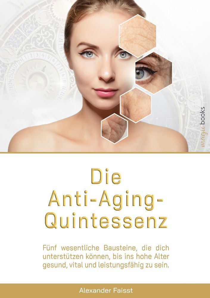 Cover: 9783988654953 | Die Anti-Aging-Quintessenz | Alexander Faisst | Taschenbuch | 136 S.