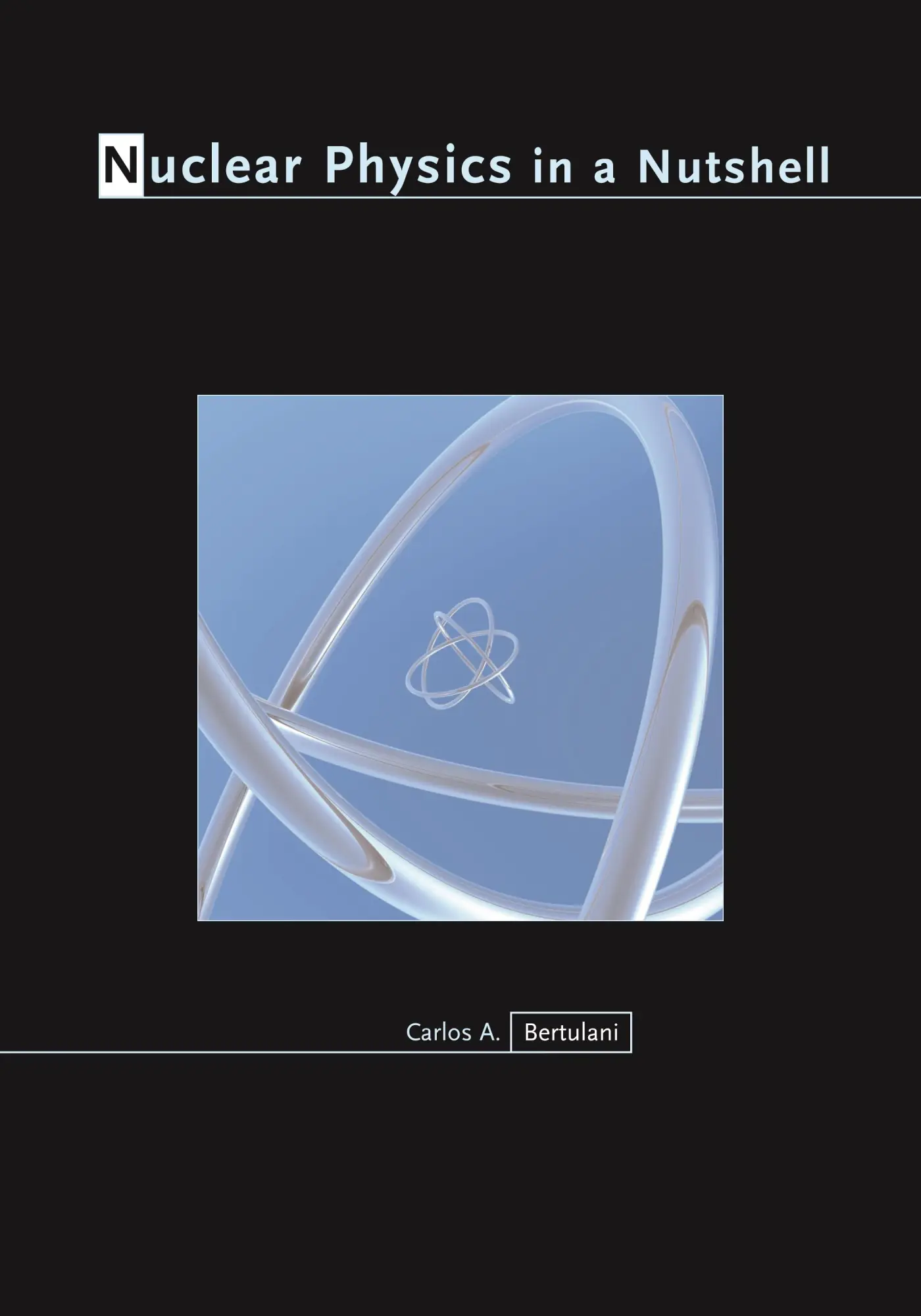 Cover: 9780691125053 | Nuclear Physics in a Nutshell | Carlos A Bertulani | Buch | Englisch