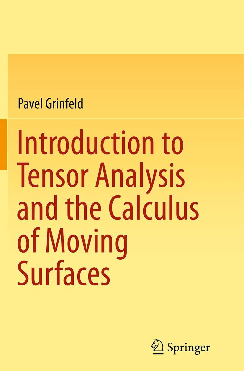Cover: 9781493955053 | Introduction to Tensor Analysis and the Calculus of Moving Surfaces Cover: 9781493955053 | Introduction to Tensor Analysis and the Calculus of Moving Surfaces