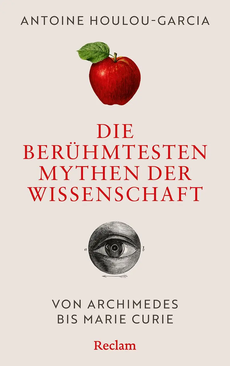 Cover: 9783150115053 | Die berühmtesten Mythen der Wissenschaft. Von Archimedes bis Marie...