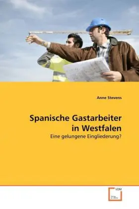 Cover: 9783639065053 | Spanische Gastarbeiter in Westfalen | Eine gelungene Eingliederung?