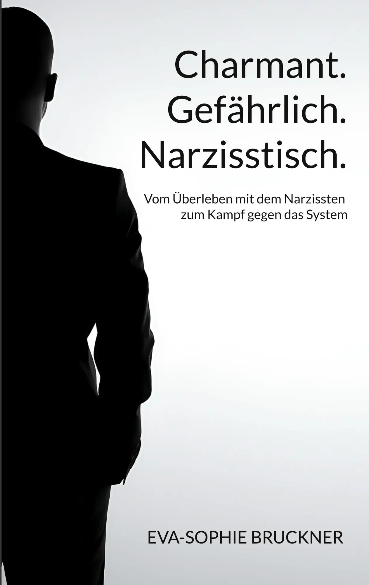 Cover: 9783695195053 | Charmant.Gefährlich.Narzisstisch. | Eva-Sophie Bruckner | Taschenbuch