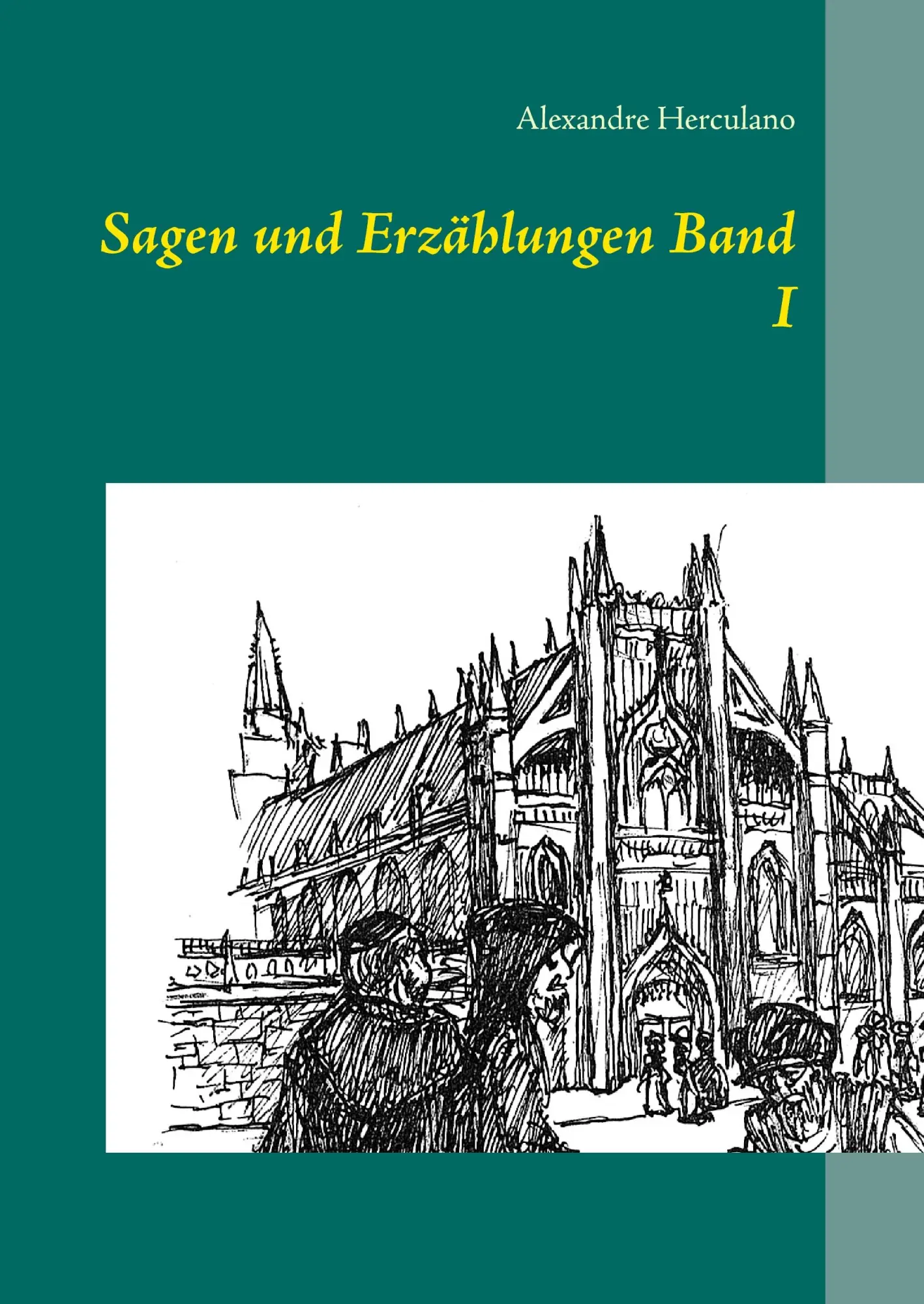 Cover: 9783735785053 | Sagen und Erzählungen Band I | Alexandre Herculano | Buch | 436 S.