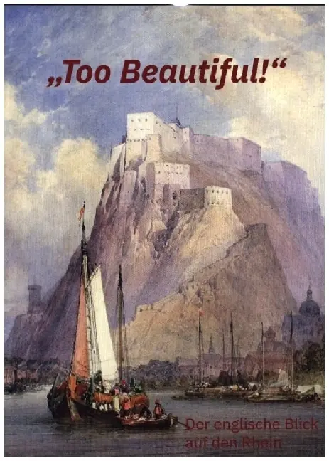 Cover: 9783959765053 | "Too Beautiful!" - Der englische Blick auf den Rhein | Sigrid Lange