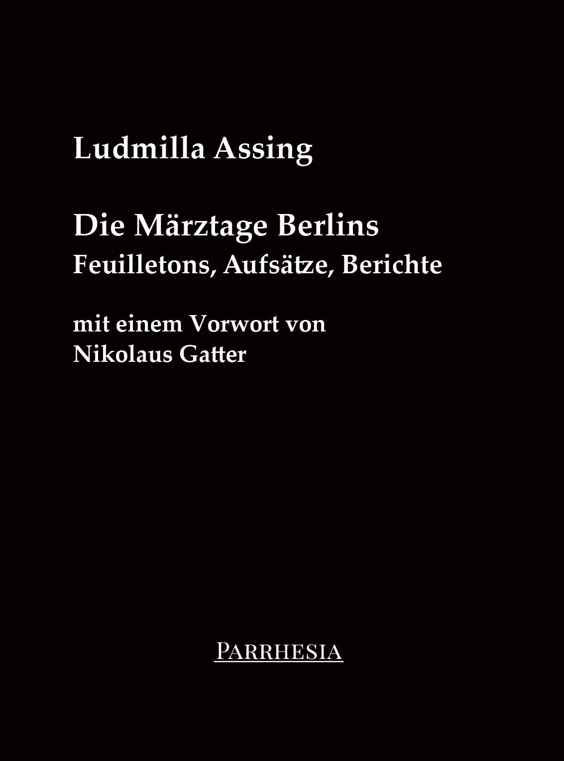 Cover: 9783987315053 | Die Märztage Berlins | Feuilletons, Aufsätze, Berichte. | Assing