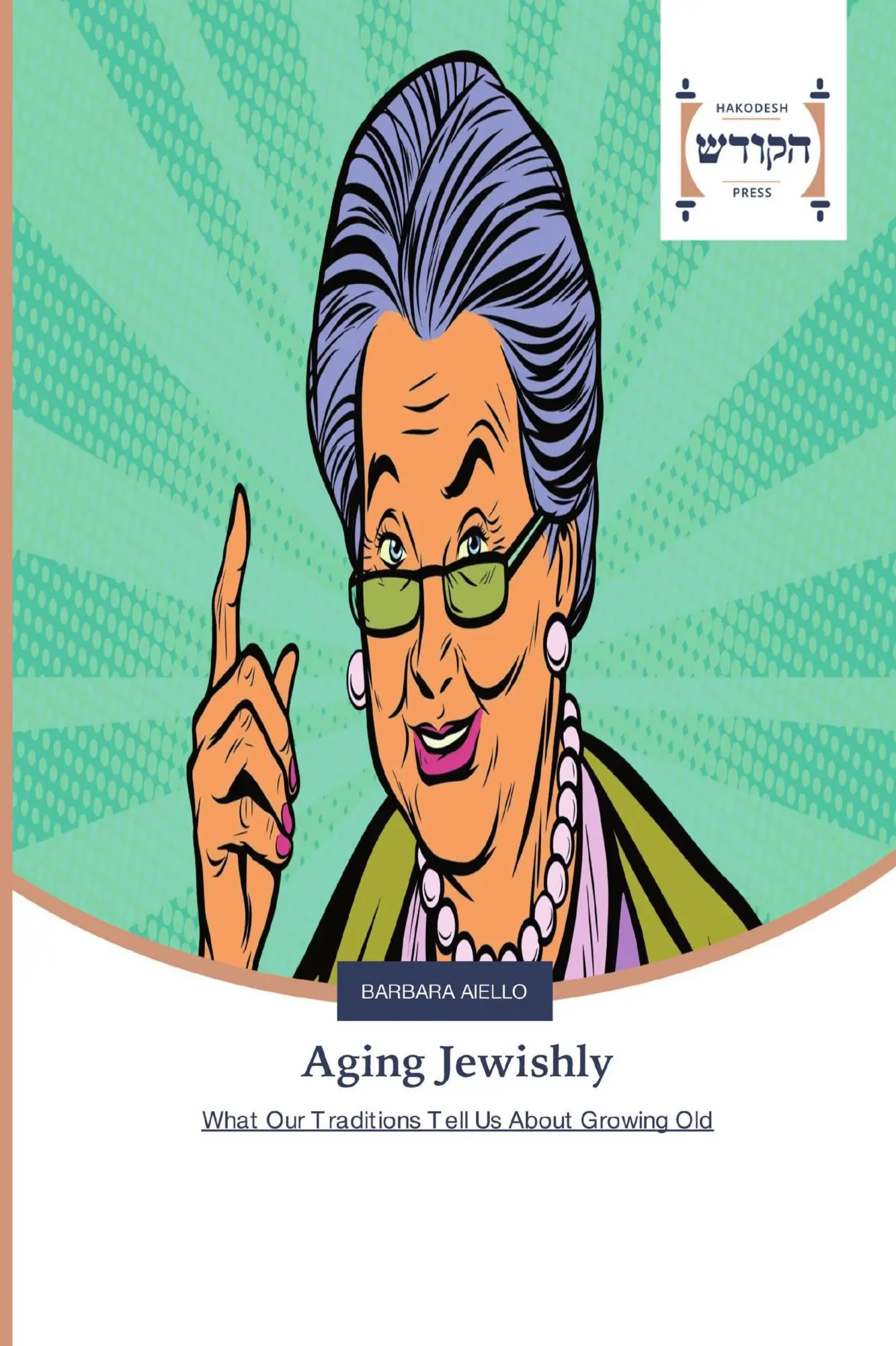 Cover: 9786202455053 | Aging Jewishly | What Our Traditions Tell Us About Growing Old | Buch