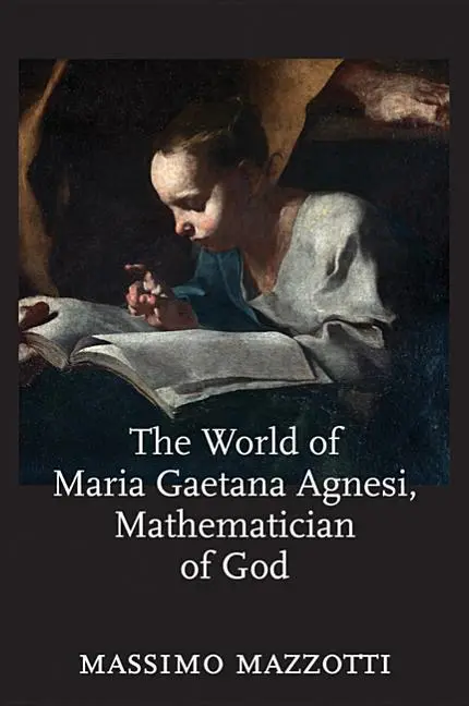 Cover: 9781421425153 | The World of Maria Gaetana Agnesi, Mathematician of God | Mazzotti