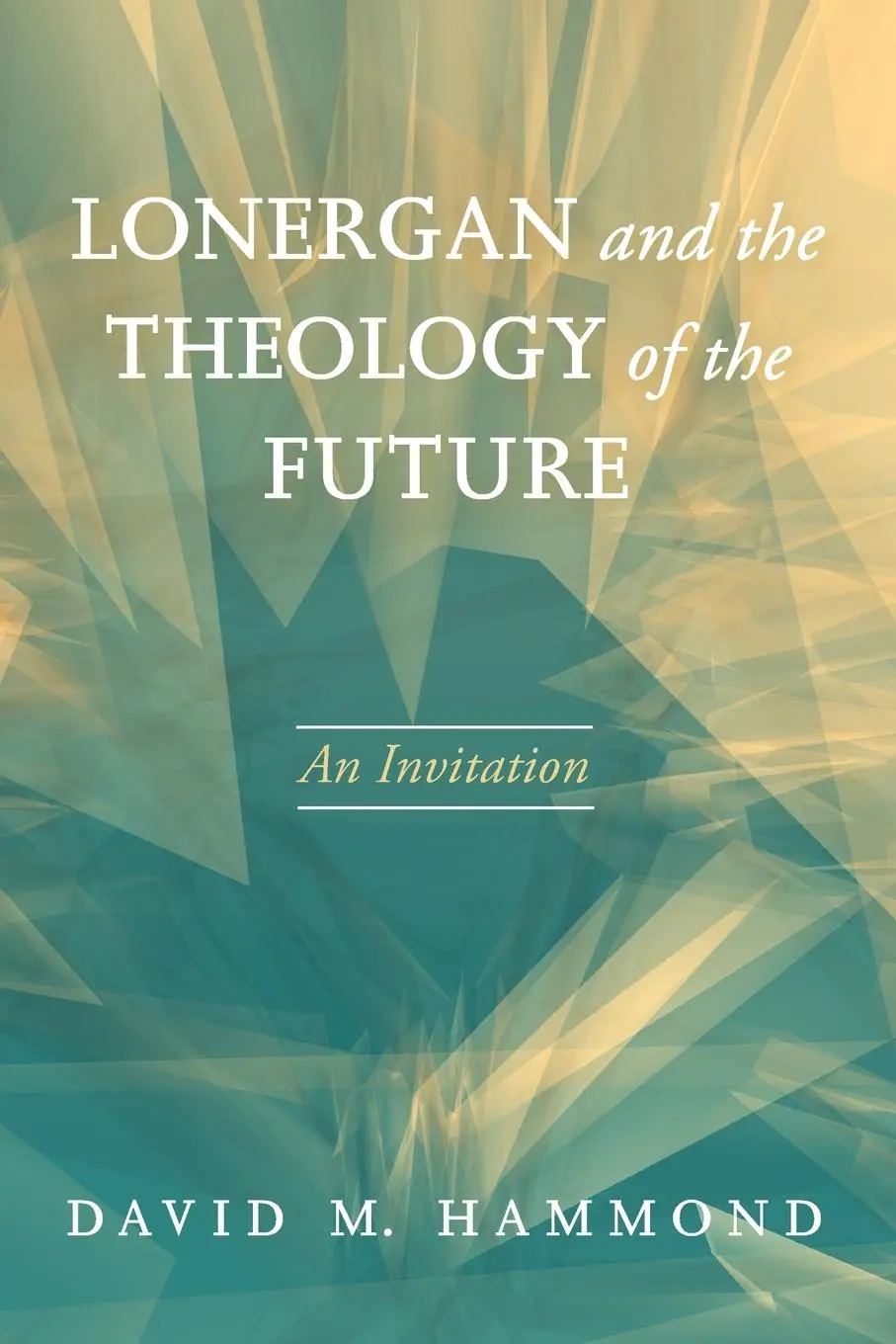 Cover: 9781498205153 | Lonergan and the Theology of the Future | David M. Hammond | Buch