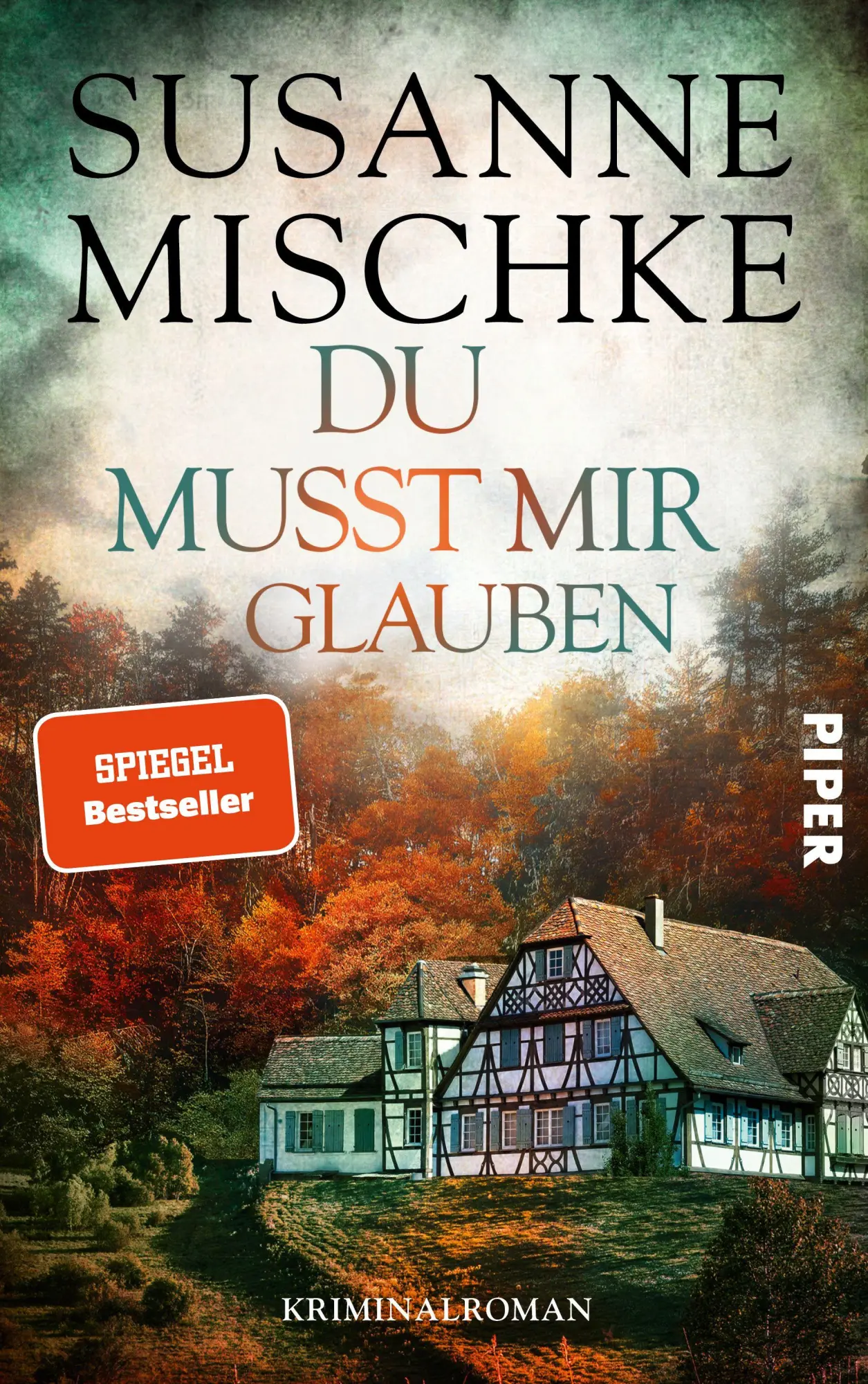 Cover: 9783492065153 | Du musst mir glauben | Susanne Mischke | Taschenbuch | 320 S. | 2026