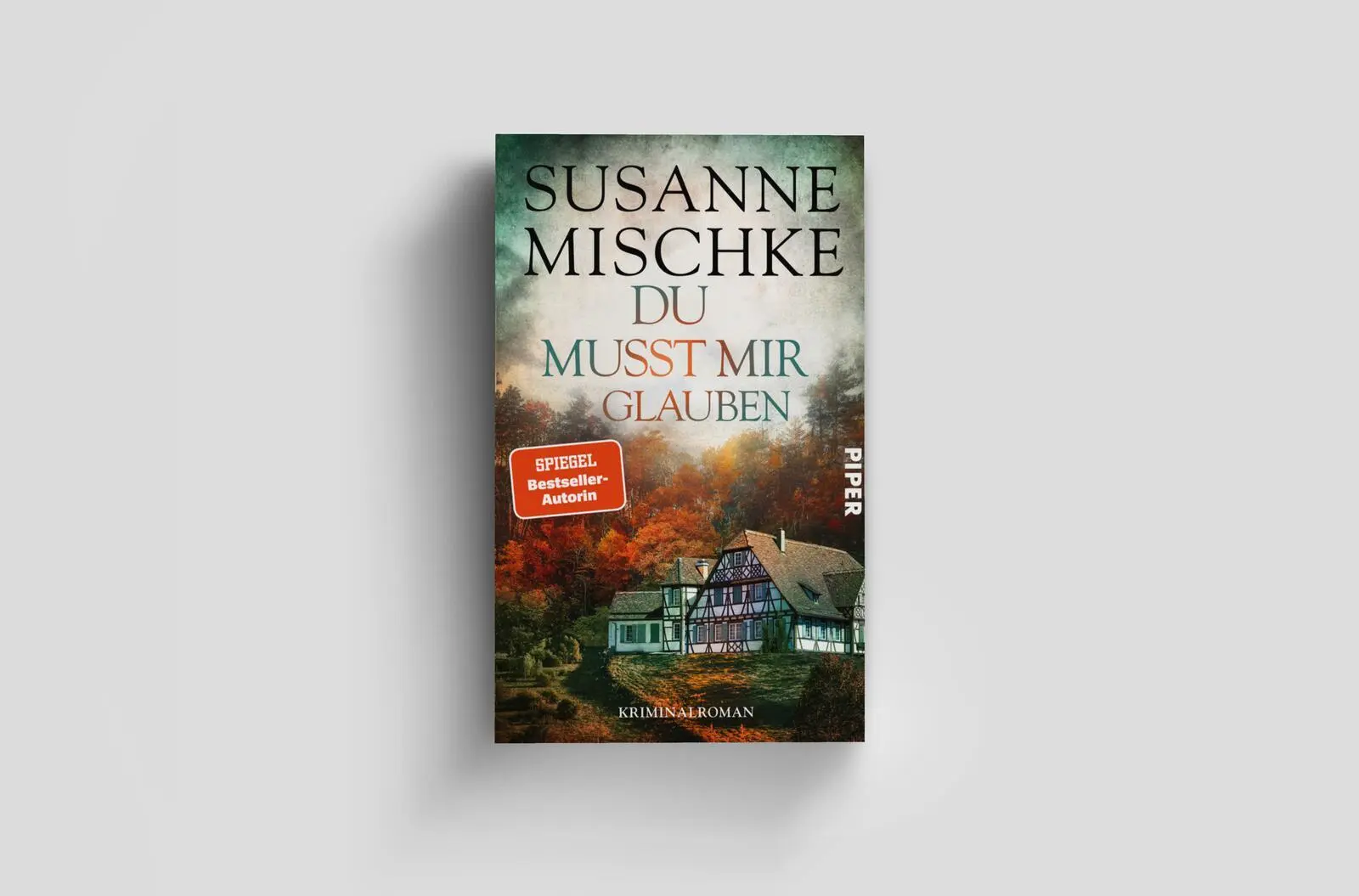 Bild: 9783492065153 | Du musst mir glauben | Susanne Mischke | Taschenbuch | 320 S. | 2026