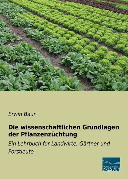 Cover: 9783956925153 | Die wissenschaftlichen Grundlagen der Pflanzenzüchtung | Erwin Baur