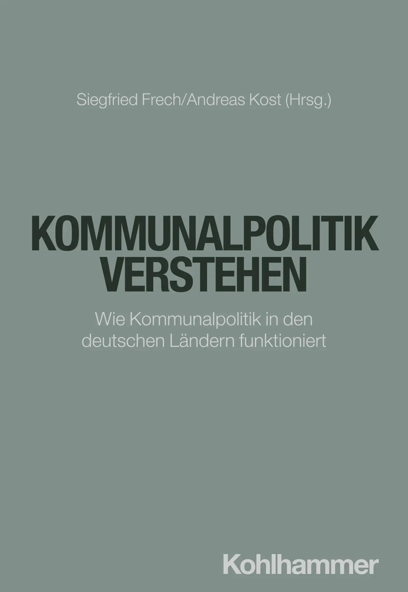 Cover: 9783170445253 | Kommunalpolitik verstehen | Siegfried Frech (u. a.) | Taschenbuch