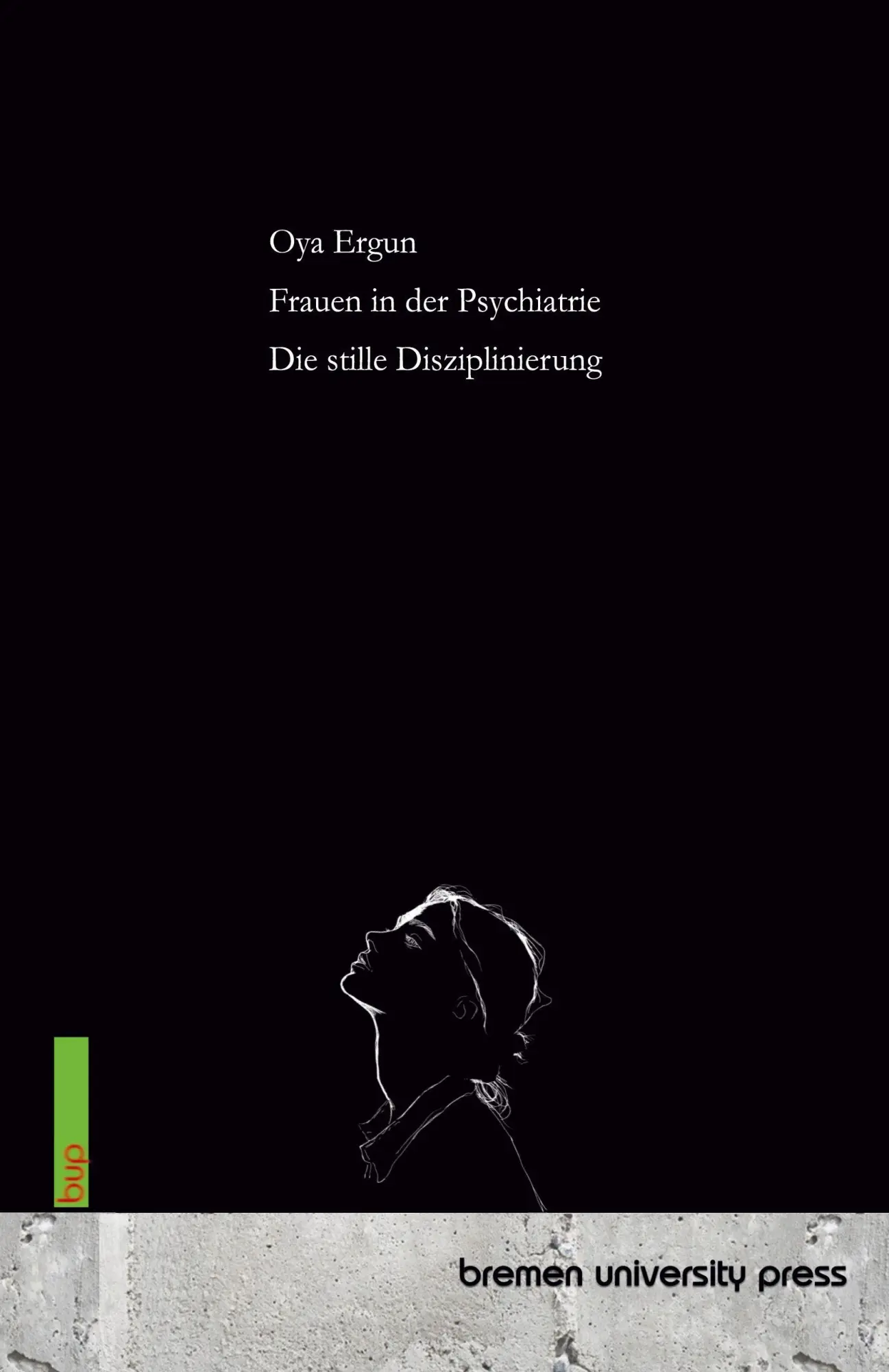 Cover: 9783691735253 | Frauen in der Psychiatrie | Die stille Disziplinierung | Oya Ergun