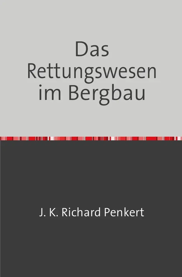 Cover: 9783746725253 | Das Rettungswesen im Bergbau | Nachdruck 2018 Taschenbuch | Penkert