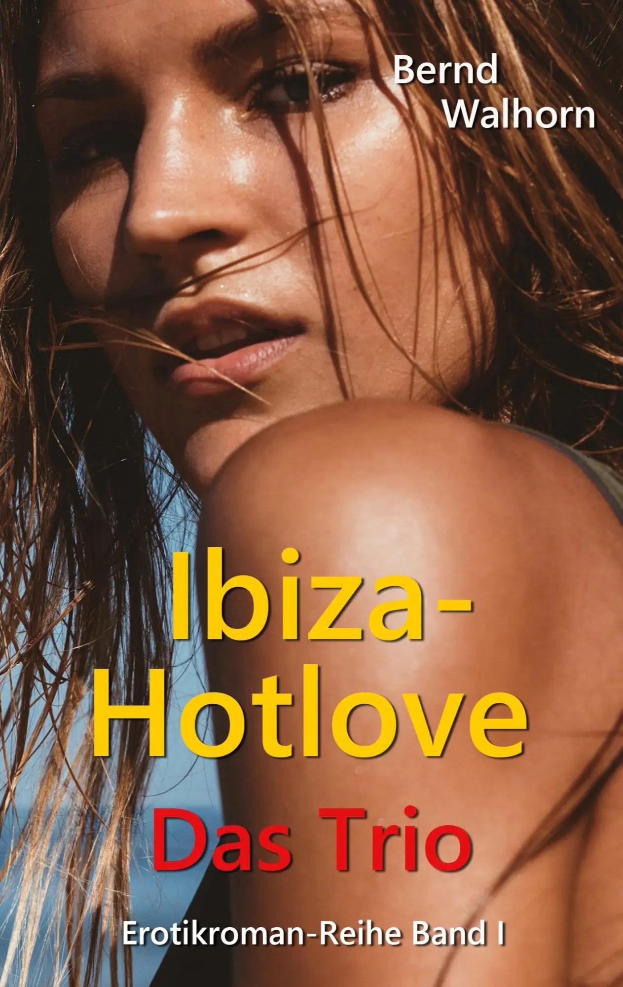 Cover: 9783751985253 | Ibiza-Hotlove | Das Trio | Bernd Walhorn | Taschenbuch | 220 S. | 2020