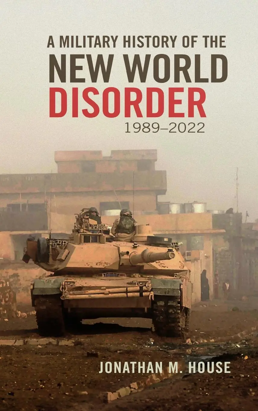 Cover: 9780806195353 | A Military History of the New World Disorder, 1989-2022 Volume 78