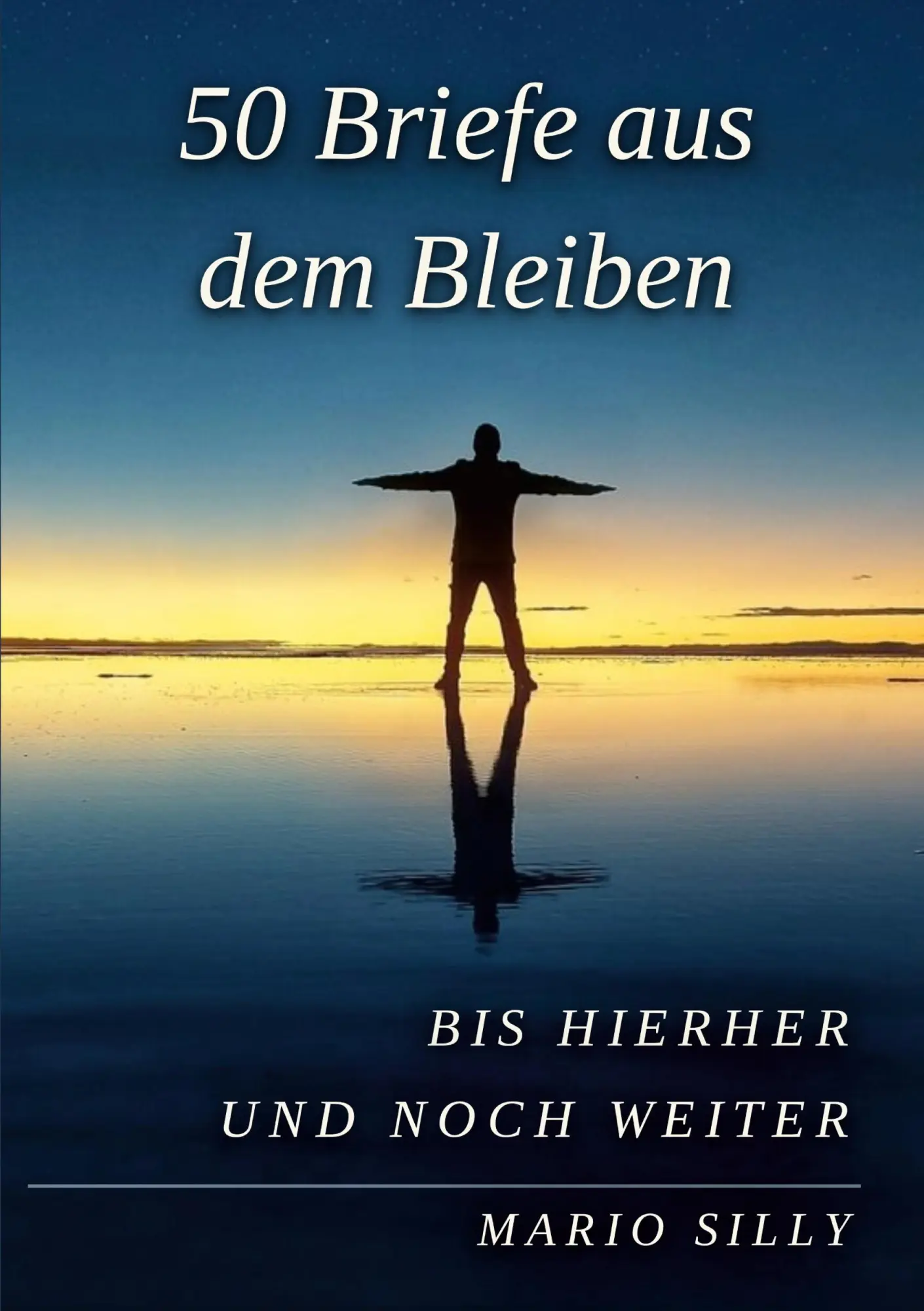 Cover: 9783696395353 | 50 Briefe aus dem Bleiben | bis hierher und noch weiter | Mario Silly