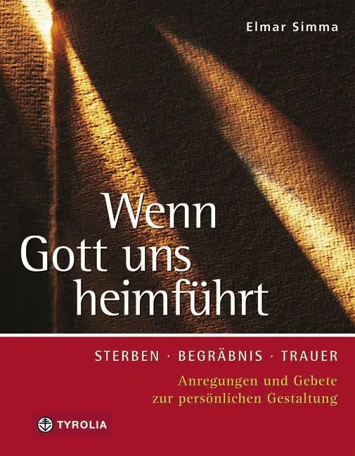 Cover: 9783702225353 | Wenn Gott uns heimführt | Elmar Simma | Taschenbuch | 152 S. | Deutsch Cover: 9783702225353 | Wenn Gott uns heimführt | Elmar Simma | Taschenbuch | 152 S. | Deutsch
