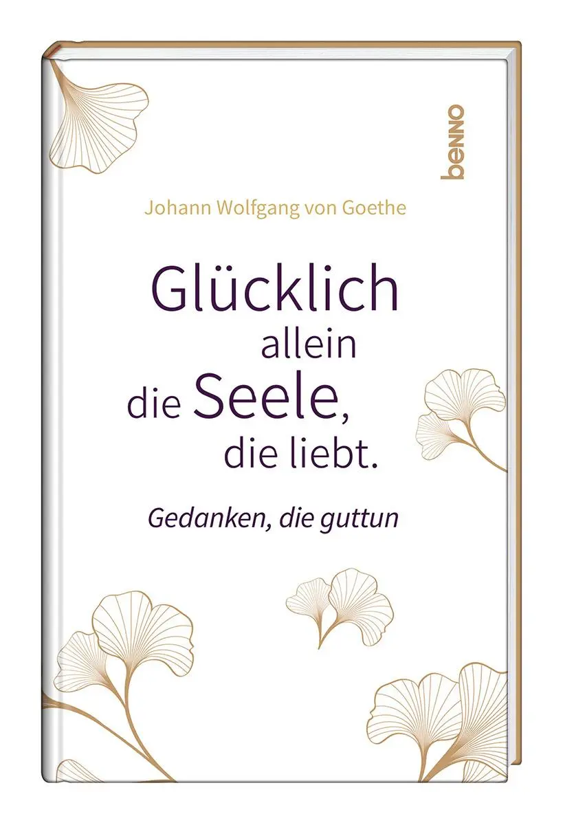Cover: 9783746265353 | Glücklich allein die Seele, die liebt | Gedanken, die guttun | Goethe