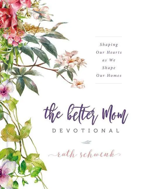 Cover: 9780310095453 | The Better Mom Devotional | Ruth Schwenk | Buch | Gebunden | Englisch