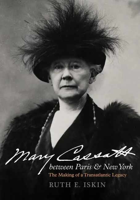 Cover: 9780520355453 | Mary Cassatt between Paris and New York | Ruth E. Iskin | Buch | 2025