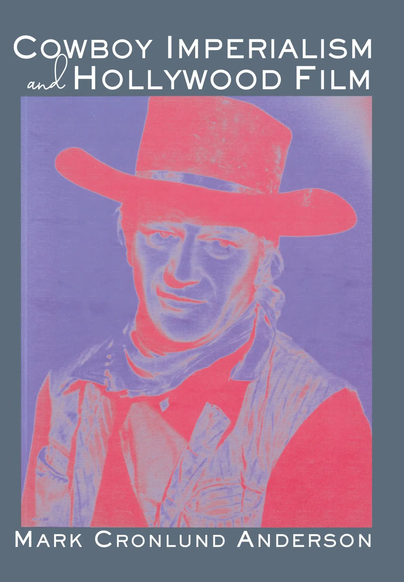 Cover: 9780820495453 | Cowboy Imperialism and Hollywood Film | Mark Cronlund Anderson | Buch