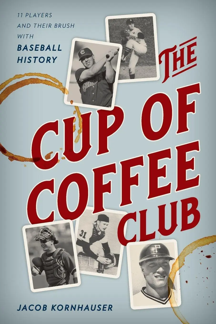 Cover: 9781538175453 | Cup of Coffee Club | 11 Players and Their Brush with Baseball History