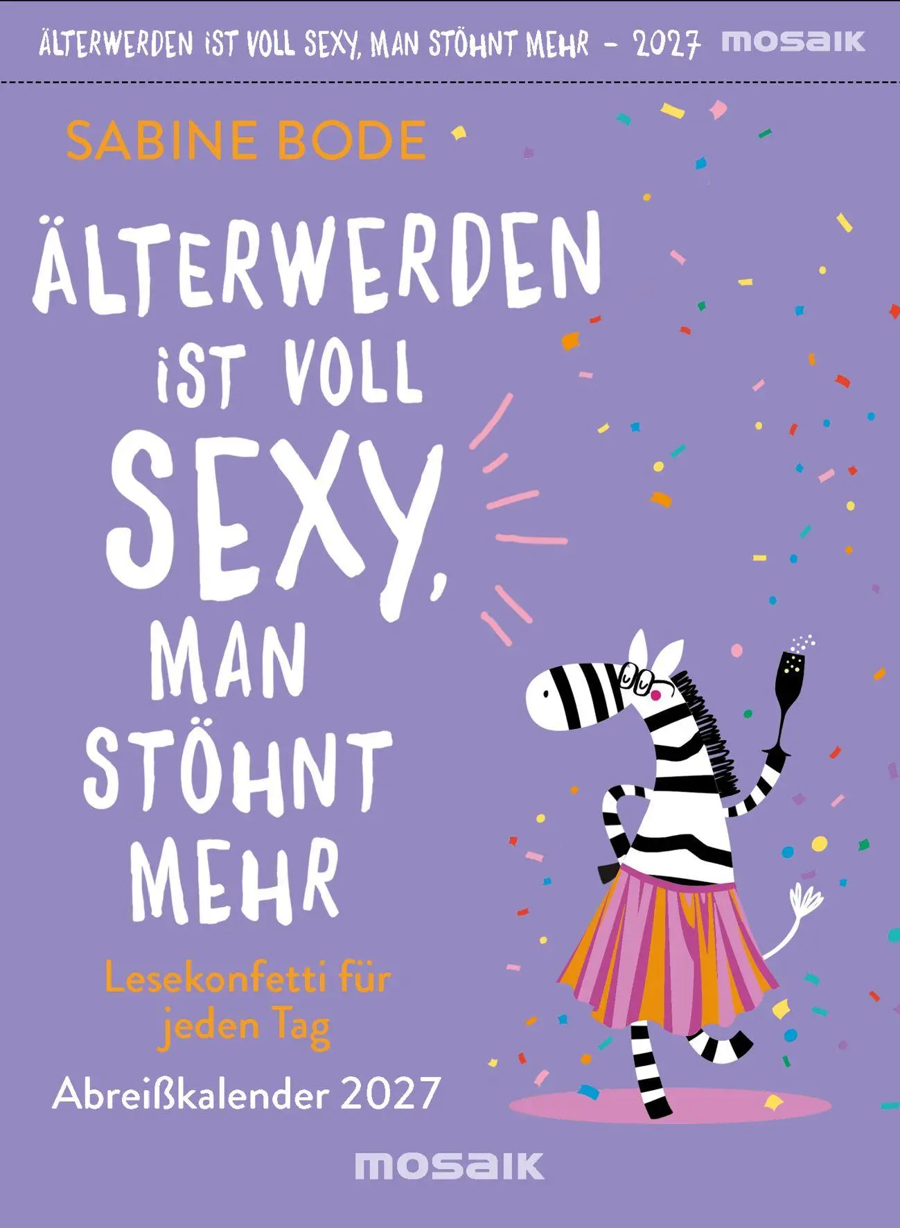 Cover: 9783442395453 | Älterwerden ist voll sexy, man stöhnt mehr 2027 | Sabine Bode | 320 S.