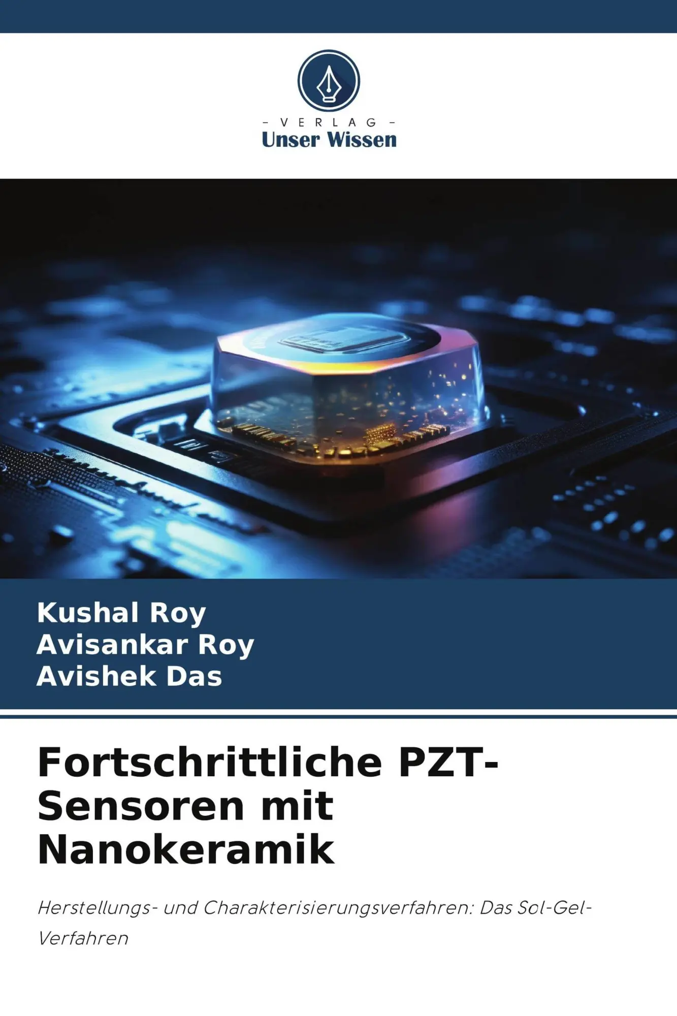 Cover: 9786209825453 | Fortschrittliche PZT-Sensoren mit Nanokeramik | Kushal Roy (u. a.)