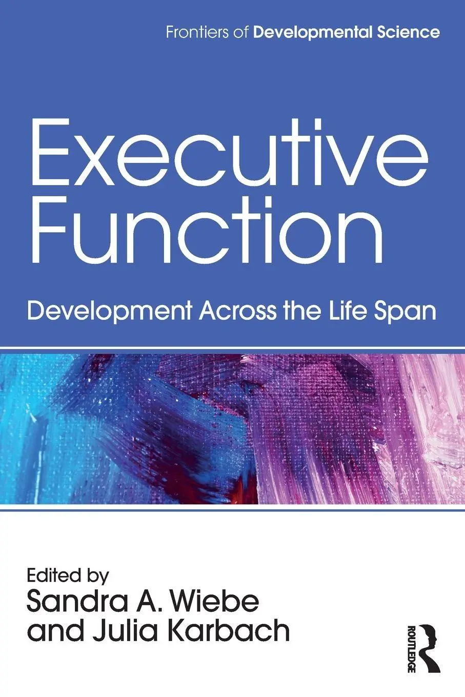Cover: 9781138655553 | Executive Function | Development Across the Life Span | Wiebe (u. a.)