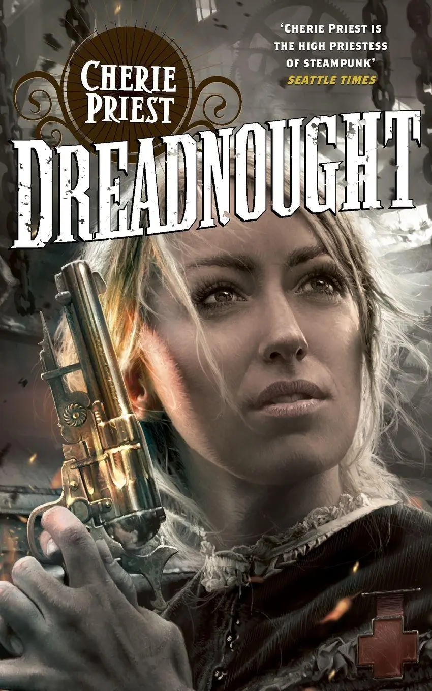 Cover: 9781447225553 | Dreadnought | Cherie Priest | Taschenbuch | Englisch | 2012 | Tor