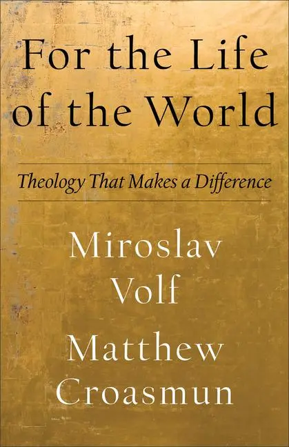 Cover: 9781587435553 | For the Life of the World | Theology That Makes a Difference | Buch