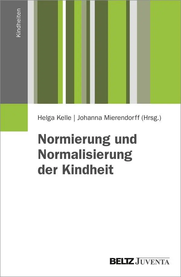 Cover: 9783779915553 | Normierung und Normalisierung der Kindheit | Kindheiten | Helga Kelle