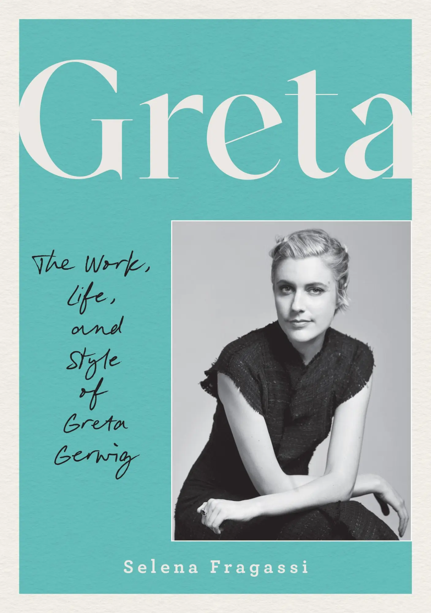Cover: 9780760395653 | Greta | The Work, Life, and Style of Greta Gerwig | Selena Fragassi