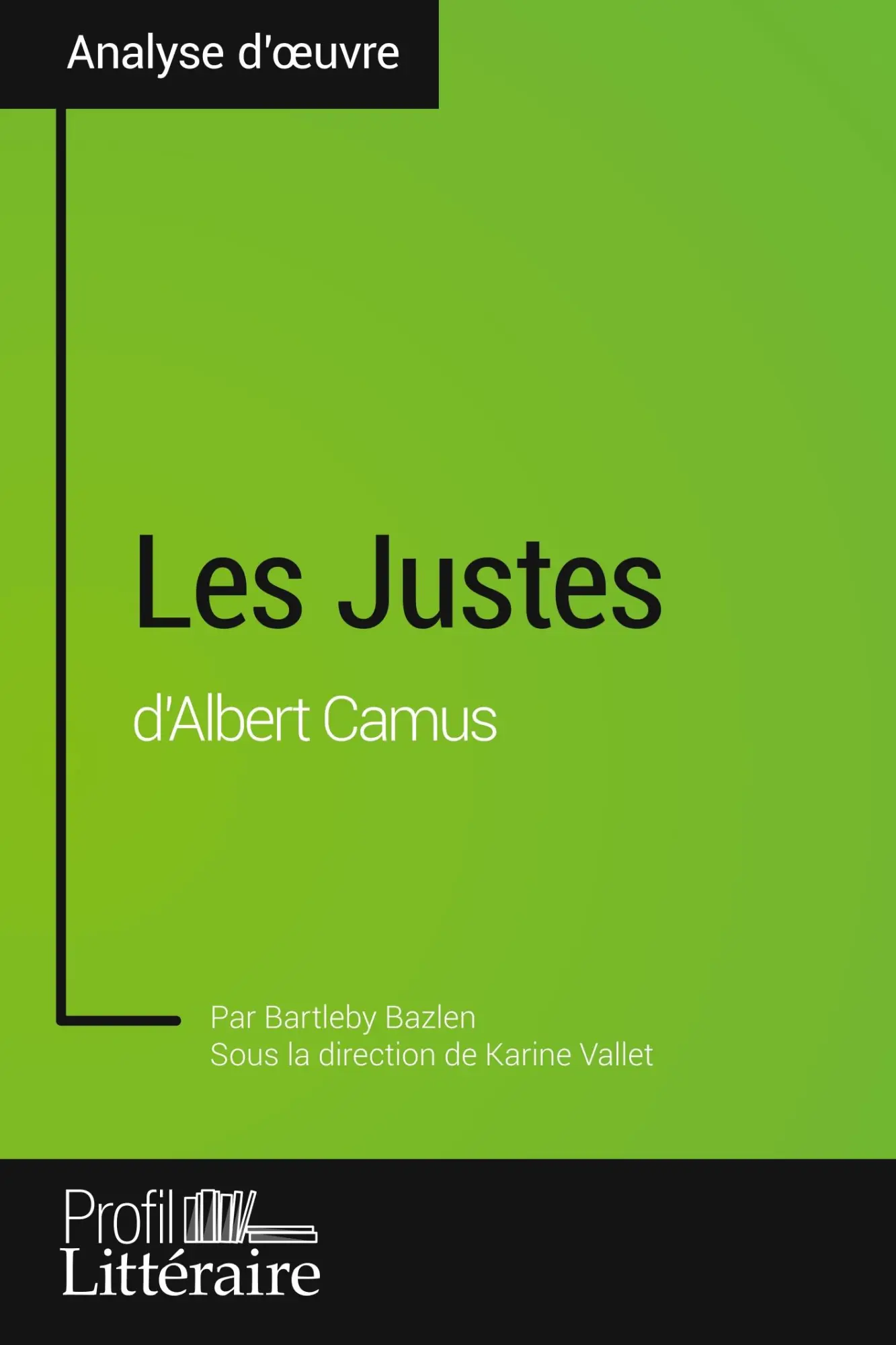 Cover: 9782806275653 | Les Justes d'Albert Camus (Analyse approfondie) | Bazlen (u. a.)