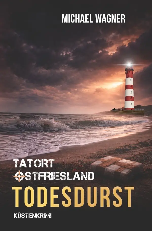 Cover: 9783565205653 | Tatort Ostfriesland - Todesdurst | Michael Wagner | Taschenbuch | 2026