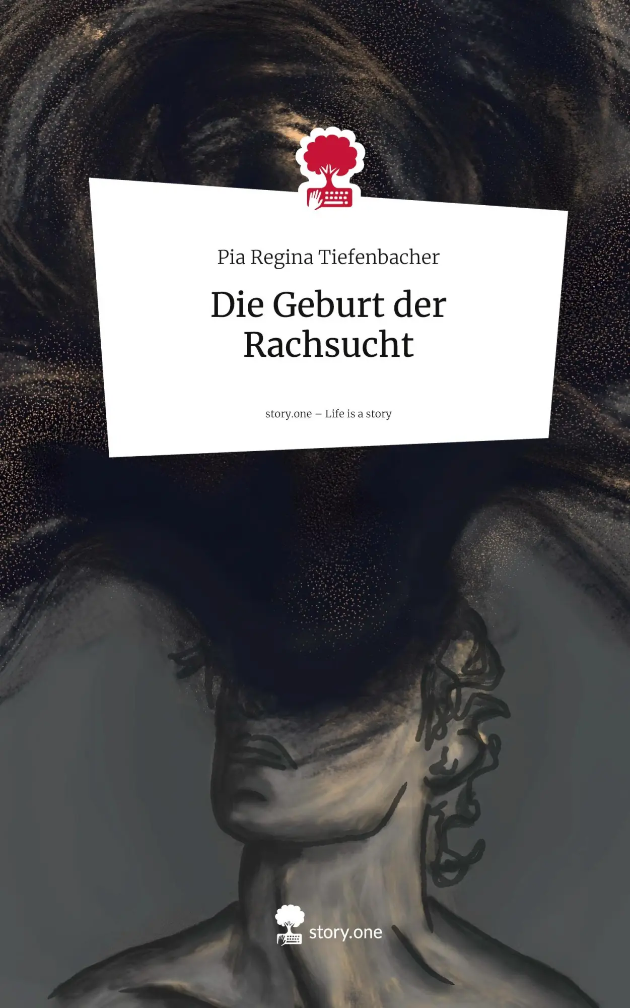 Cover: 9783711585653 | Die Geburt der Rachsucht. Life is a Story - story.one | Tiefenbacher