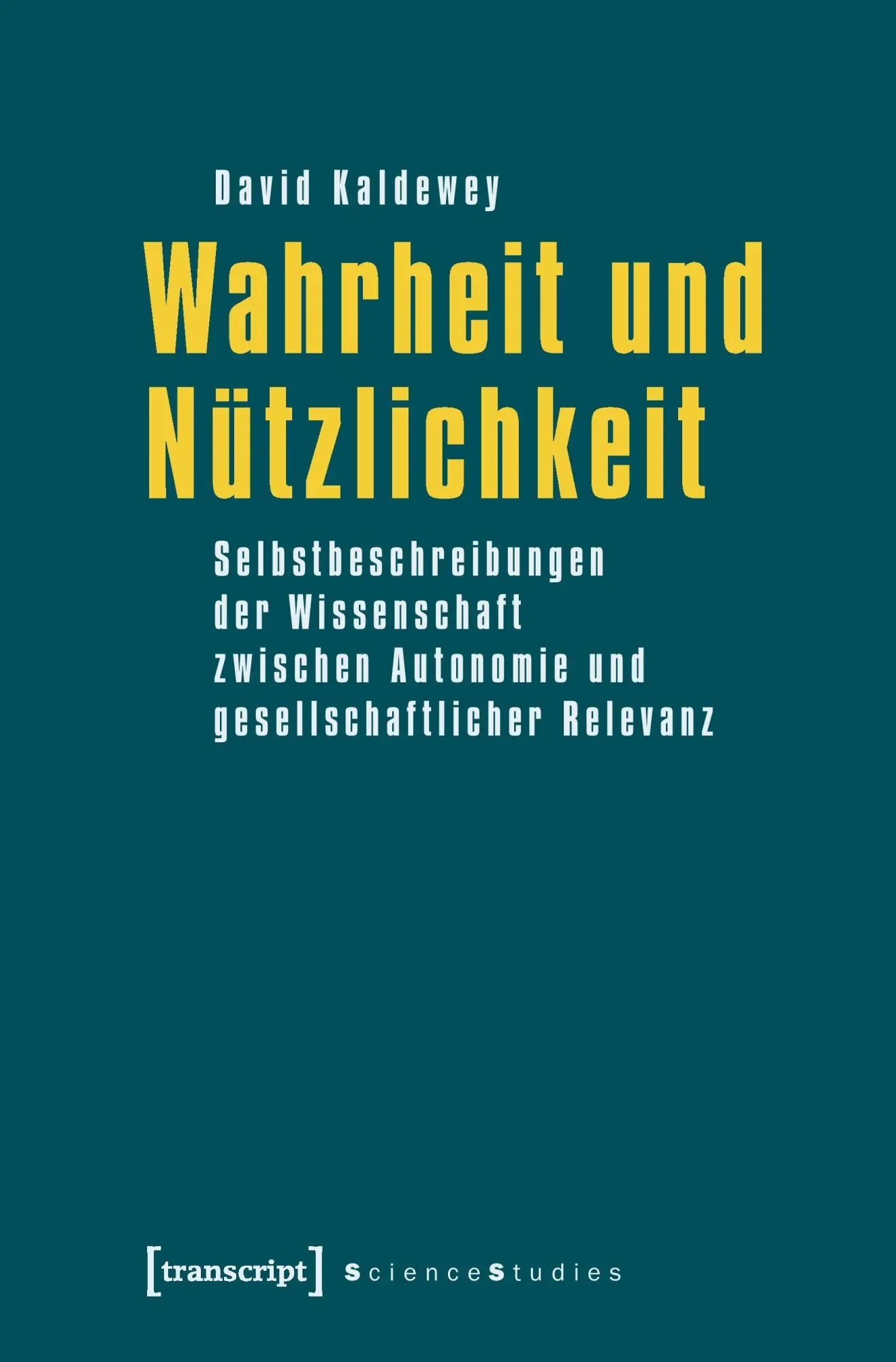 Cover: 9783837625653 | Wahrheit und Nützlichkeit | David Kaldewey | Taschenbuch | 494 S.