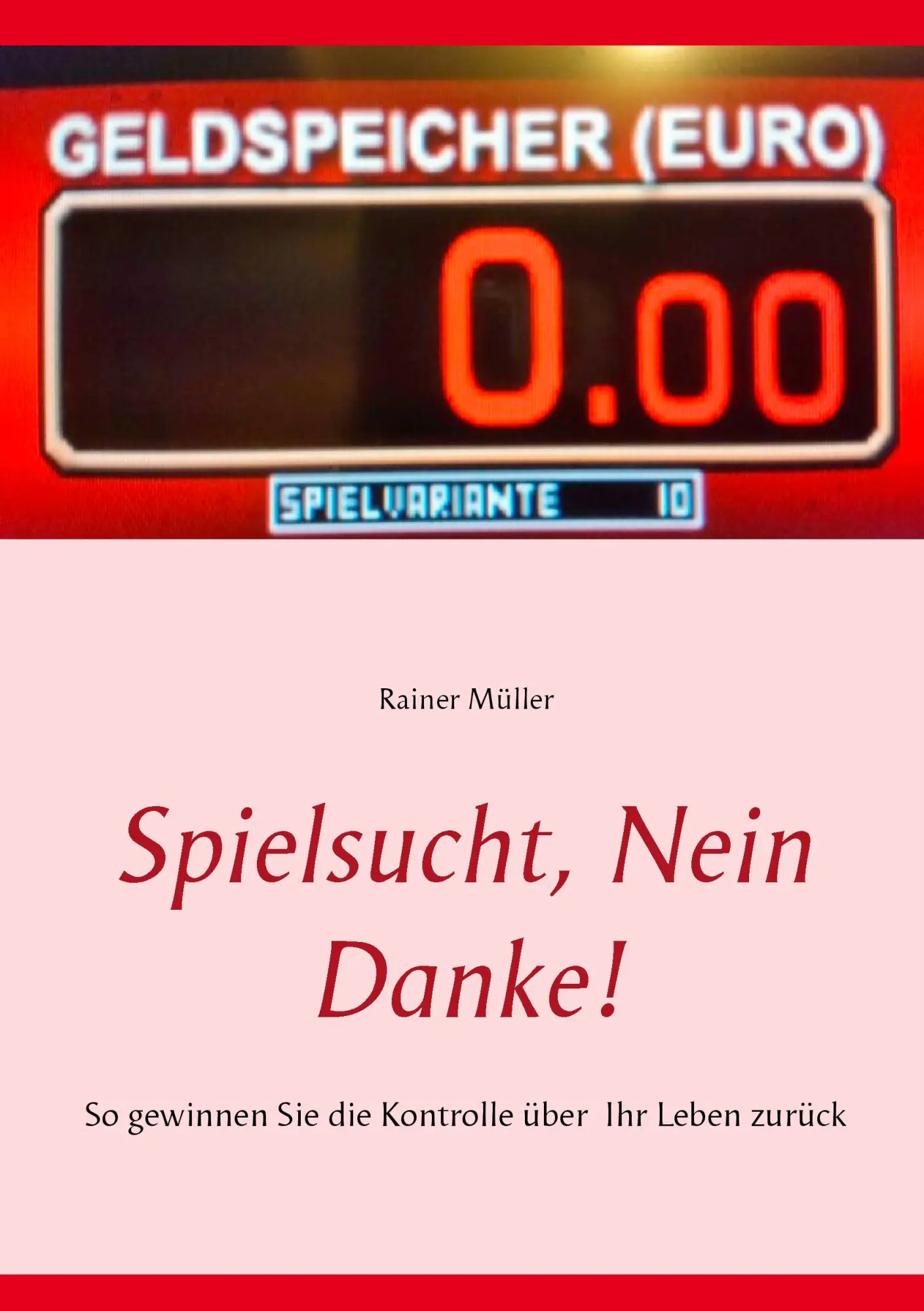 Cover: 9783732295753 | Spielsucht, nein danke! | Rainer Müller | Taschenbuch | 92 S. | 2014