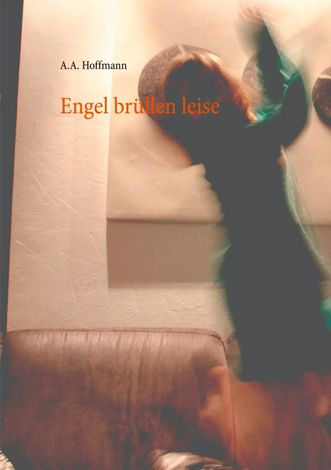 Cover: 9783751935753 | Engel brüllen leise | A. A. Hoffmann | Taschenbuch | 196 S. | Deutsch