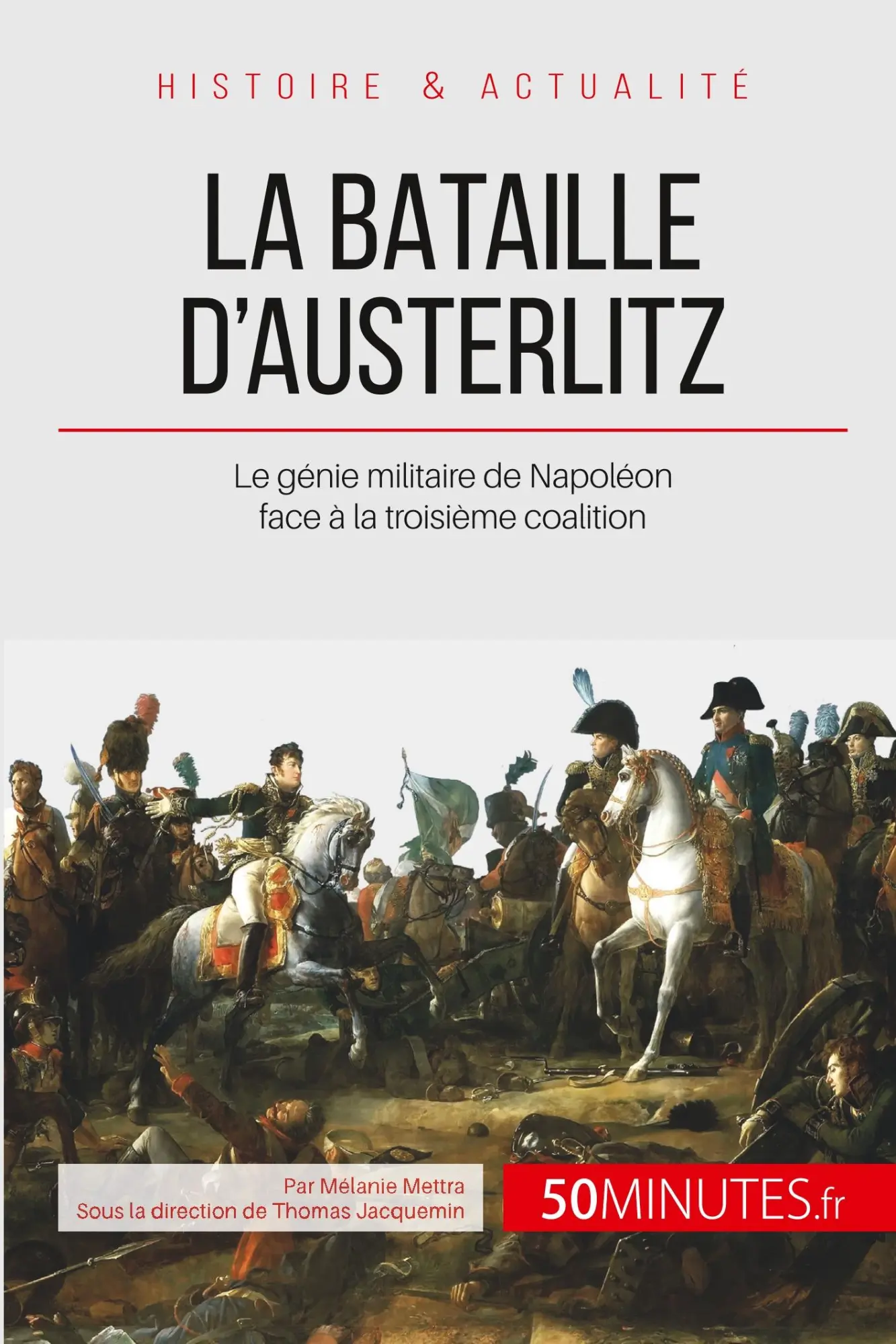 Cover: 9782806255853 | La bataille d'Austerlitz | Mélanie Mettra | Taschenbuch | 84 S. | 2014